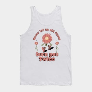 Never Let An Old Flame Burn You Twice, Love and Power Girl, Powerful Positive Empowerment Quotes Tank Top